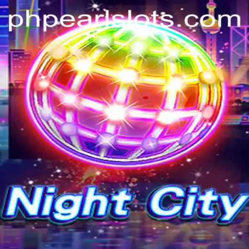 Exploring the World of NightCity: A Deep Dive into PHPEARL